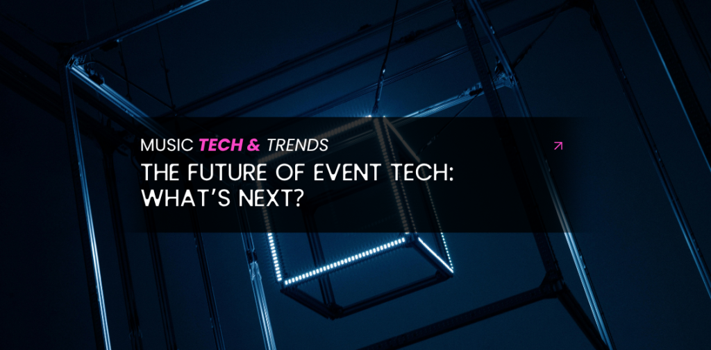 future event technology trends for music organisers