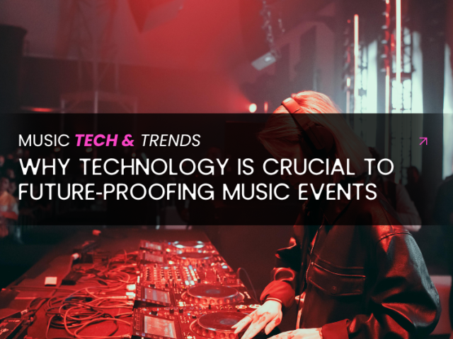 Future-Proofing Music Events with Technology