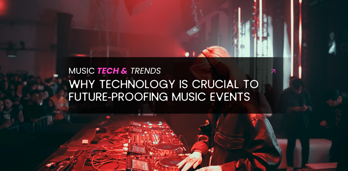 future-proofing music events with technology