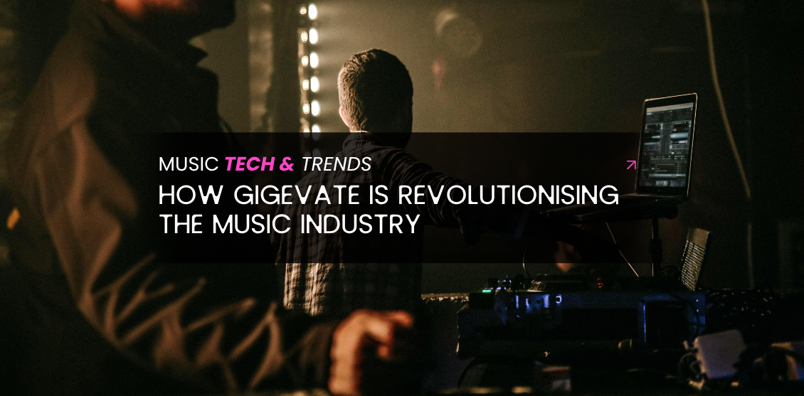 how Gigevate is revolutionising music tech
