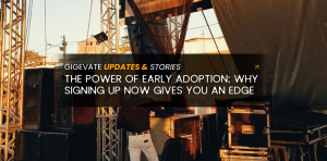 early adopter benefits on Gigevate platform