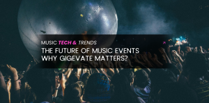Gigevate shaping the future of music events
