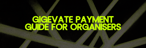 Gigevate Payment Guide for Organisers banner in neon green on black background.